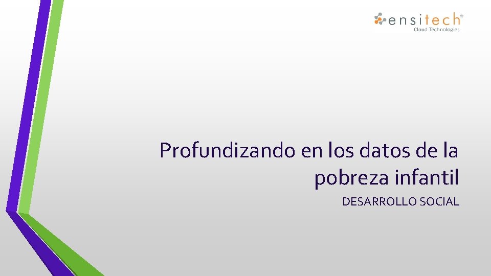 Profundizando en los datos de la pobreza infantil DESARROLLO SOCIAL 