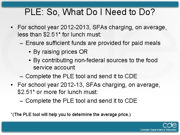 PLE: So, What Do I Need to Do? • For school year 2012 -2013,