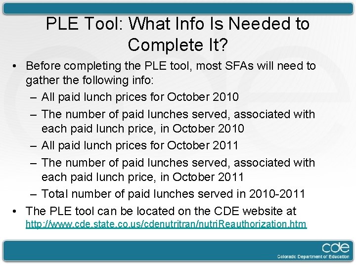 PLE Tool: What Info Is Needed to Complete It? • Before completing the PLE