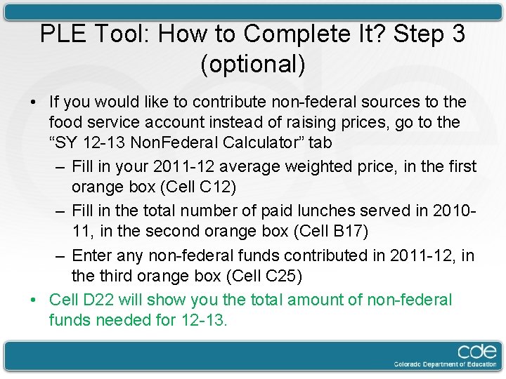 PLE Tool: How to Complete It? Step 3 (optional) • If you would like