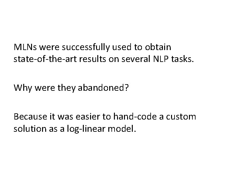 MLNs were successfully used to obtain state-of-the-art results on several NLP tasks. Why were