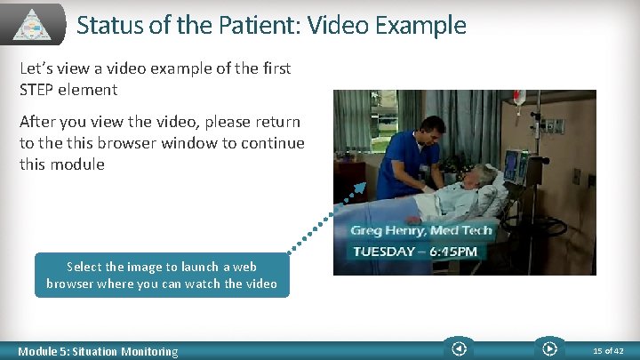 Status of the Patient: Video Example Let’s view a video example of the first
