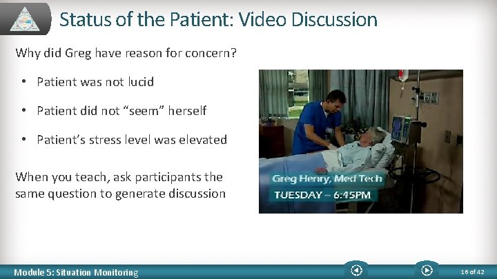 Status of the Patient: Video Discussion Why did Greg have reason for concern? •