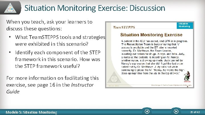 Situation Monitoring Exercise: Discussion When you teach, ask your learners to discuss these questions: