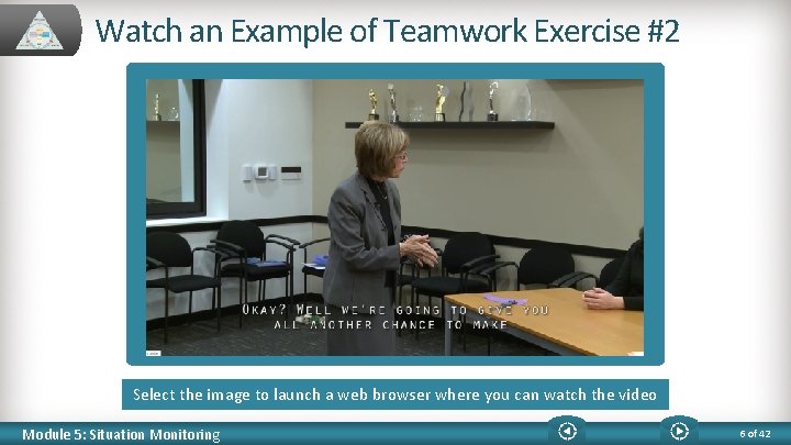 Watch an Example of Teamwork Exercise #2 Select the image to launch a web