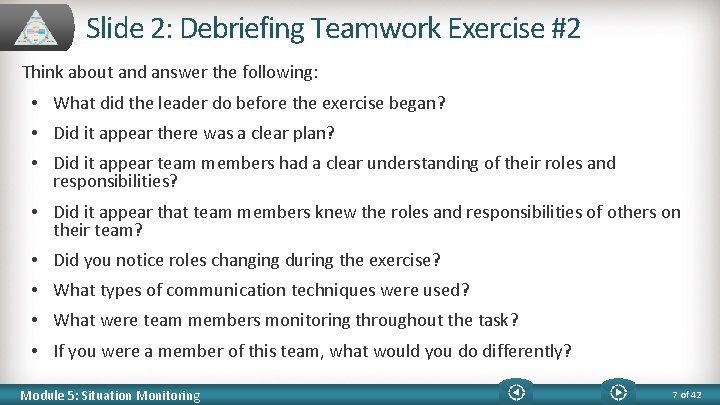 Slide 2: Debriefing Teamwork Exercise #2 Think about and answer the following: • What