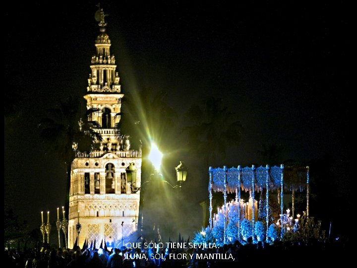 QUE SÓLO TIENE SEVILLA: LUNA, SOL, FLOR Y MANTILLA, 