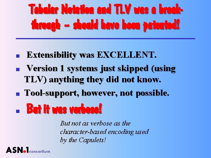 Tabular Notation and TLV was a breakthrough – should have been patented! n n