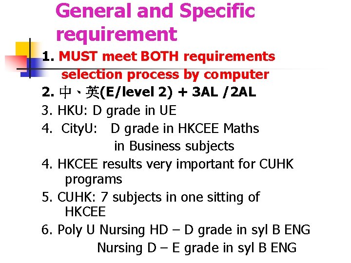 General and Specific requirement 1. MUST meet BOTH requirements selection process by computer 2.