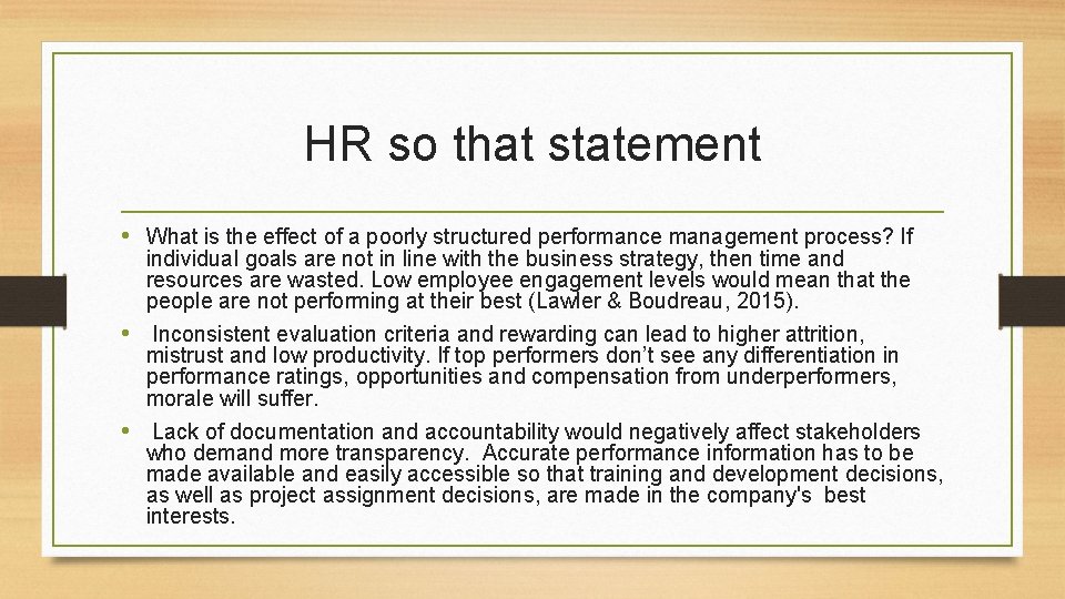 HR so that statement • What is the effect of a poorly structured performance