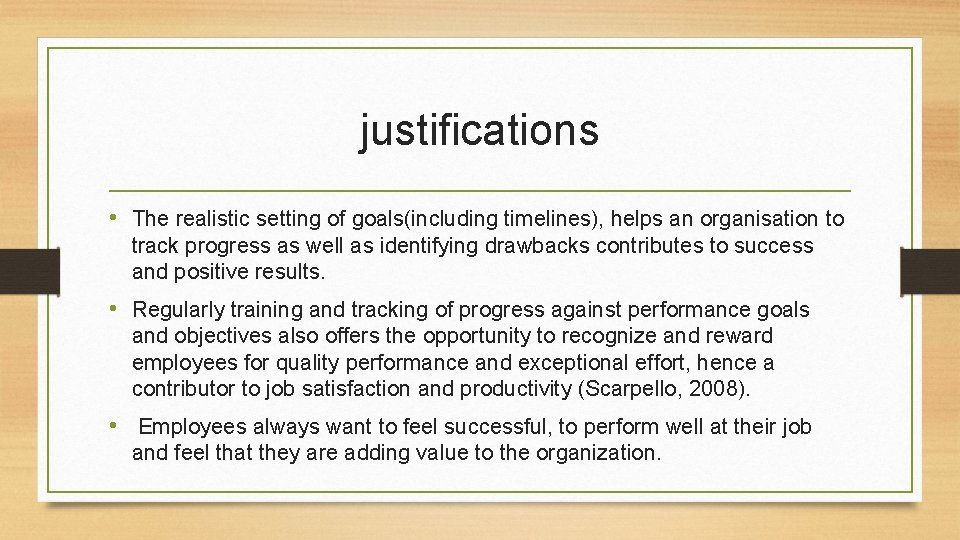 justifications • The realistic setting of goals(including timelines), helps an organisation to track progress