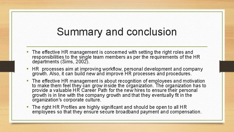 Summary and conclusion • The effective HR management is concerned with setting the right