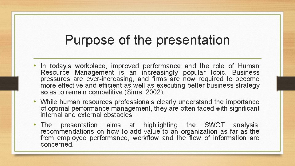 Purpose of the presentation • In today's workplace, improved performance and the role of