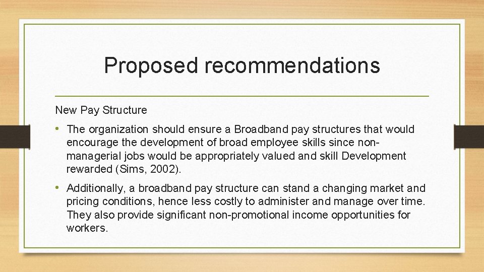 Proposed recommendations New Pay Structure • The organization should ensure a Broadband pay structures