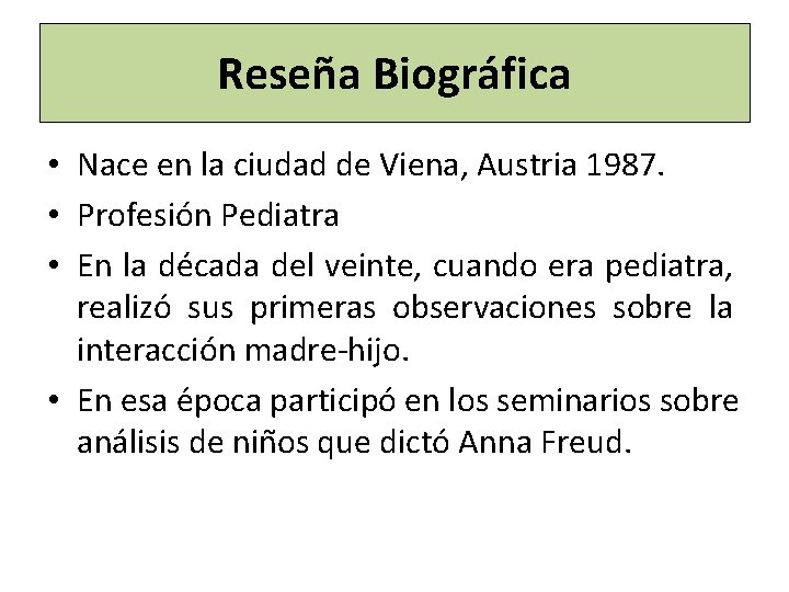 Reseña Biográfica • Nace en la ciudad de Viena, Austria 1987. • Profesión Pediatra