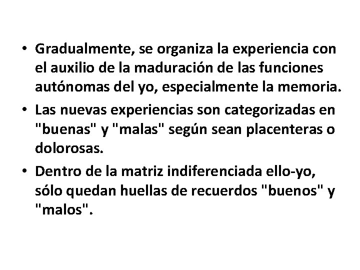  • Gradualmente, se organiza la experiencia con el auxilio de la maduracio n