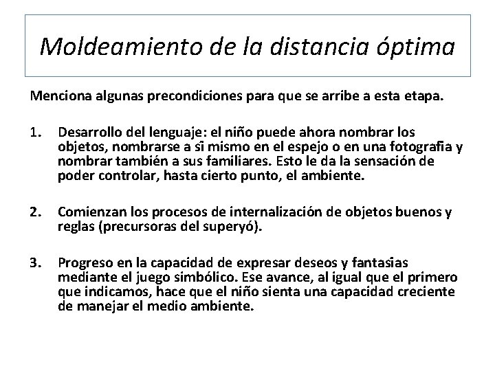 Moldeamiento de la distancia o ptima Menciona algunas precondiciones para que se arribe a