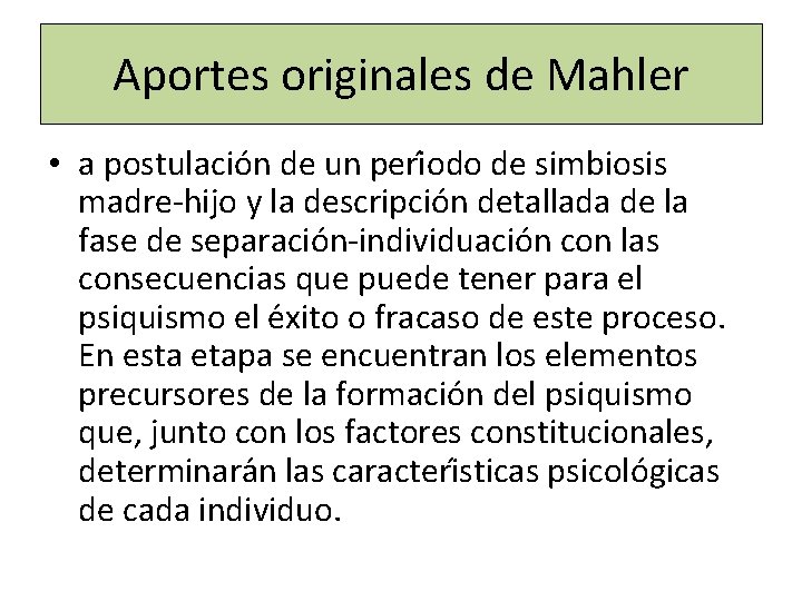 Aportes originales de Mahler • a postulacio n de un peri odo de simbiosis