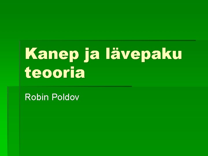 Kanep ja lävepaku teooria Robin Poldov 