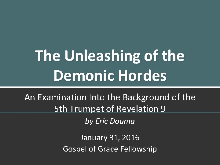 The Unleashing of the Demonic Hordes An Examination Into the Background of the 5