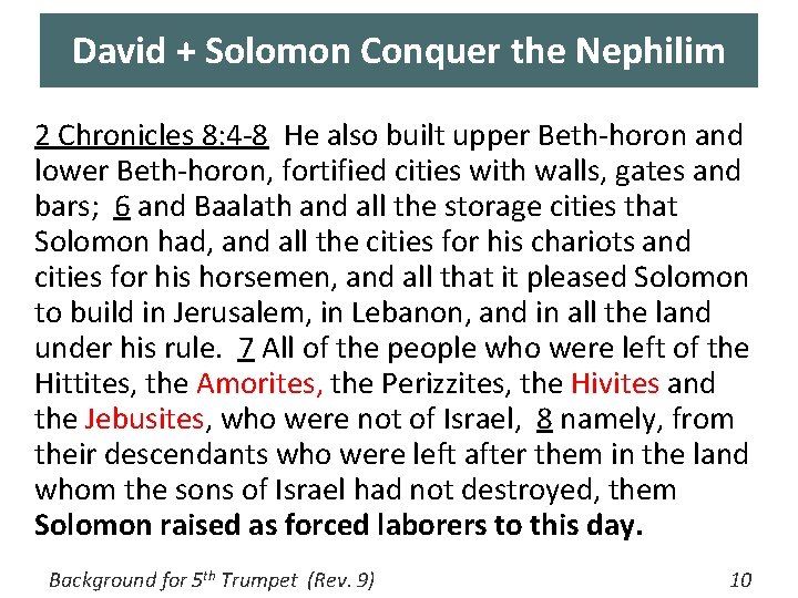 David + Solomon Conquer the Nephilim 2 Chronicles 8: 4 -8 He also built