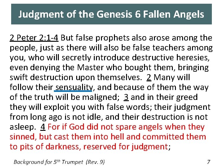 Judgment of the Genesis 6 Fallen Angels 2 Peter 2: 1 -4 But false