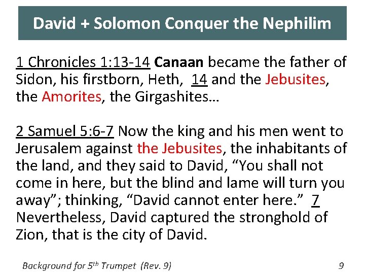 David + Solomon Conquer the Nephilim 1 Chronicles 1: 13 -14 Canaan became the