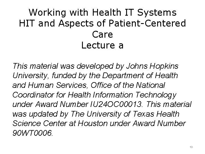 Working with Health IT Systems HIT and Aspects of Patient-Centered Care Lecture a This