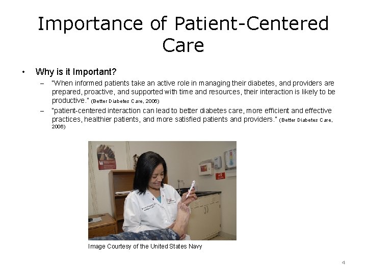 Importance of Patient-Centered Care • Why is it Important? – – “When informed patients