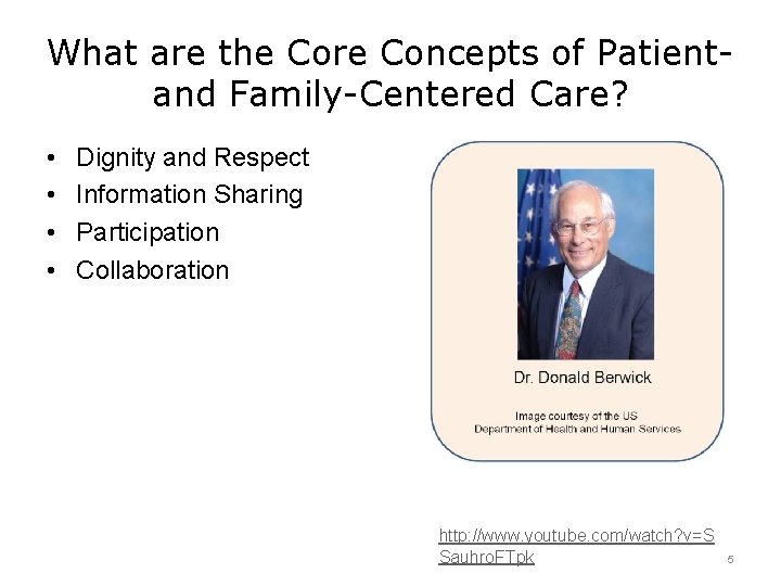 What are the Core Concepts of Patientand Family-Centered Care? • • Dignity and Respect