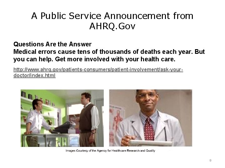 A Public Service Announcement from AHRQ. Gov Questions Are the Answer Medical errors cause