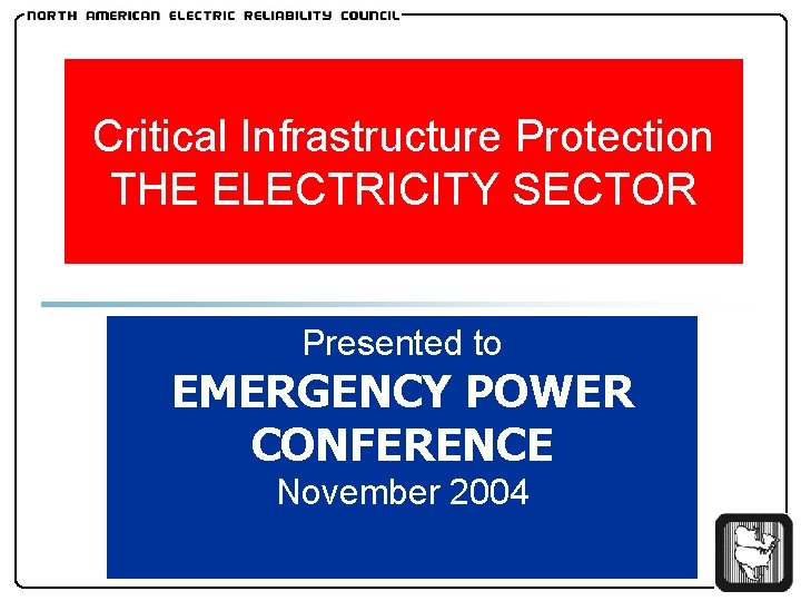 Critical Infrastructure Protection THE ELECTRICITY SECTOR Presented to