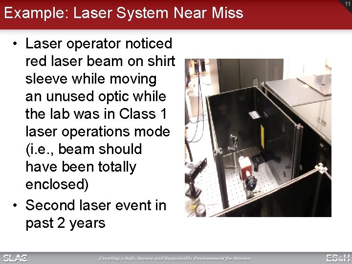 Example: Laser System Near Miss • Laser operator noticed red laser beam on shirt Example: Laser System Near Miss • Laser operator noticed red laser beam on shirt