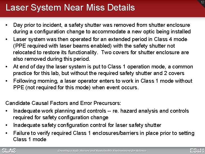Laser System Near Miss Details • • Day prior to incident, a safety shutter Laser System Near Miss Details • • Day prior to incident, a safety shutter
