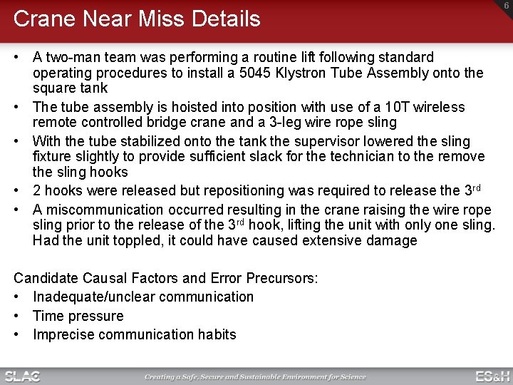 Crane Near Miss Details • A two-man team was performing a routine lift following Crane Near Miss Details • A two-man team was performing a routine lift following