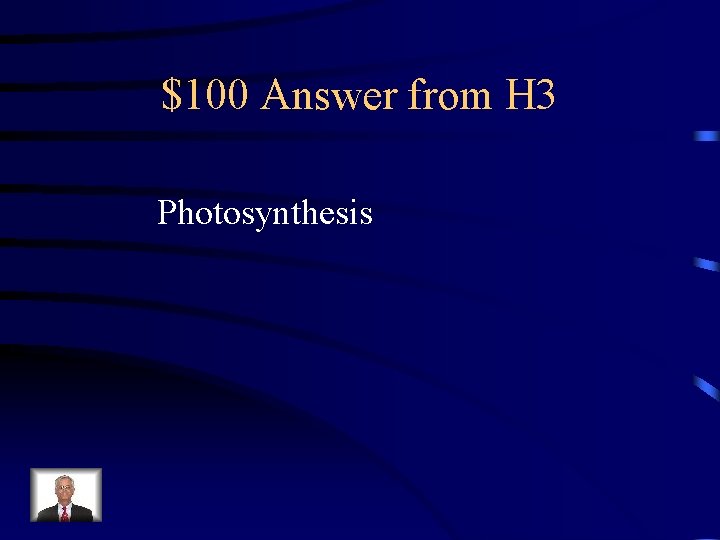 $100 Answer from H 3 Photosynthesis 