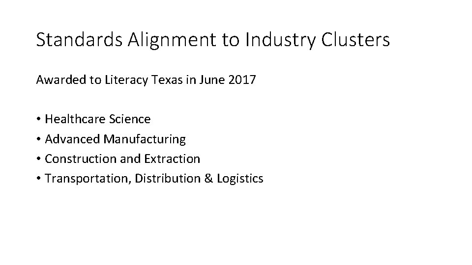 Standards Alignment to Industry Clusters Awarded to Literacy Texas in June 2017 • Healthcare