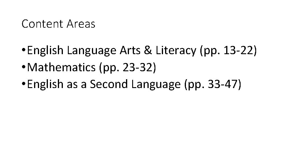 Content Areas • English Language Arts & Literacy (pp. 13 -22) • Mathematics (pp.