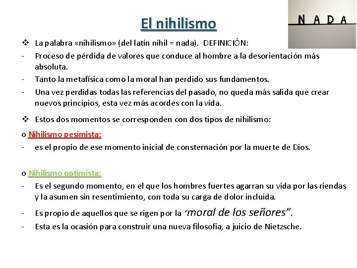 El nihilismo v La palabra «nihilismo» (del latín nihil = nada). DEFINICIÓN: - Proceso