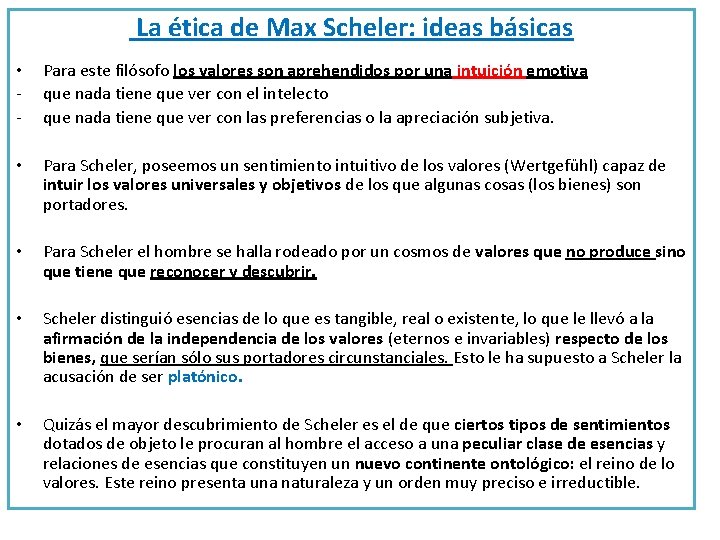 La ética de Max Scheler: ideas básicas • - Para este filósofo los valores