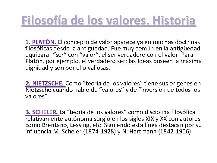 Filosofía de los valores. Historia 1. PLATÓN. El concepto de valor aparece ya en