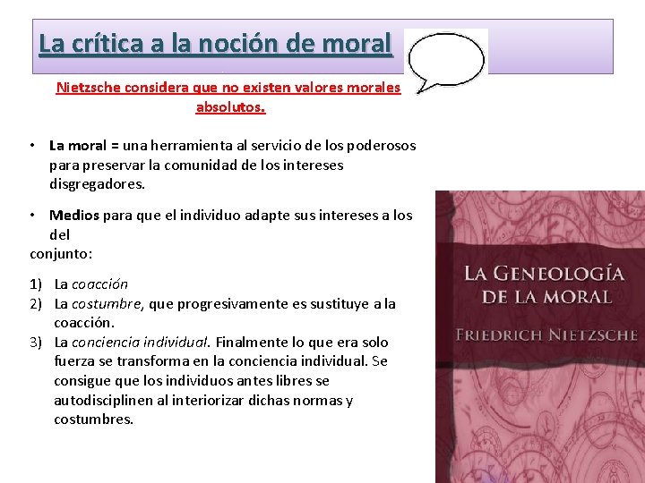 La crítica a la noción de moral Nietzsche considera que no existen valores morales