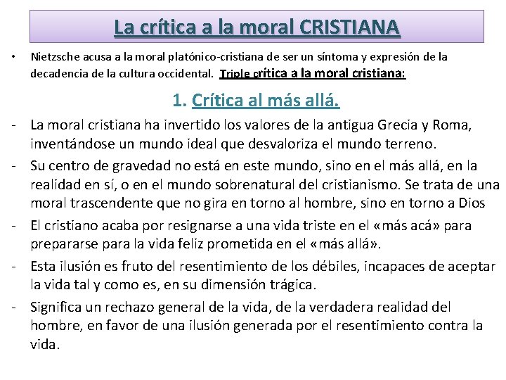 La crítica a la moral CRISTIANA • Nietzsche acusa a la moral platónico-cristiana de