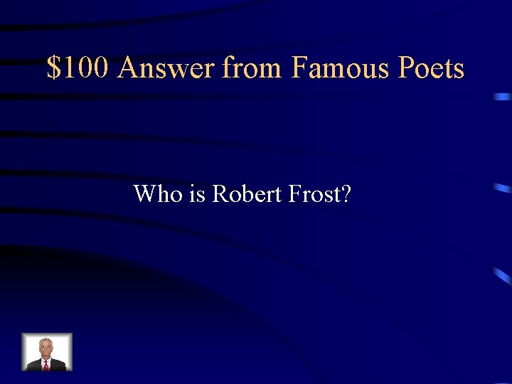 $100 Answer from Famous Poets Who is Robert Frost? 