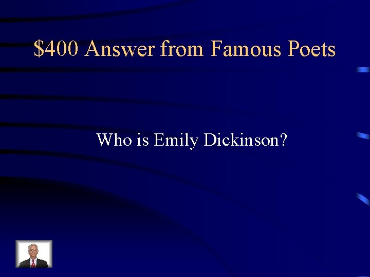 $400 Answer from Famous Poets Who is Emily Dickinson? 