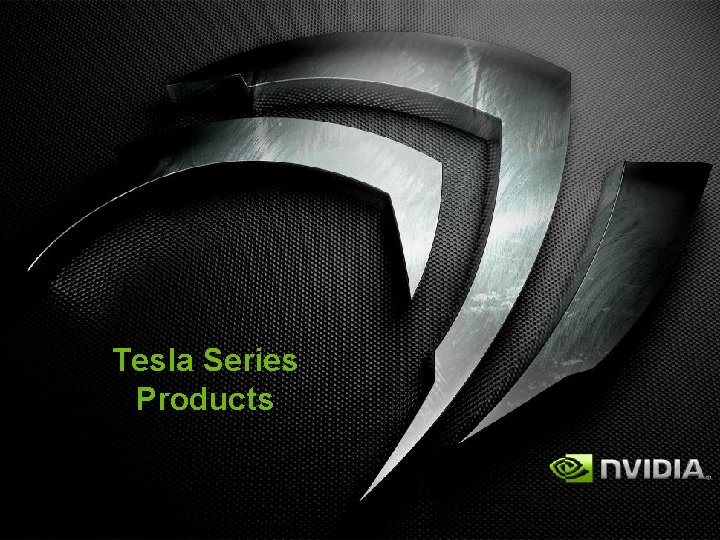 Tesla Series Products 