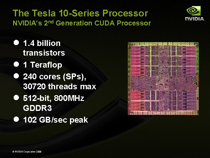 The Tesla 10 -Series Processor NVIDIA’s 2 nd Generation CUDA Processor ● 1. 4