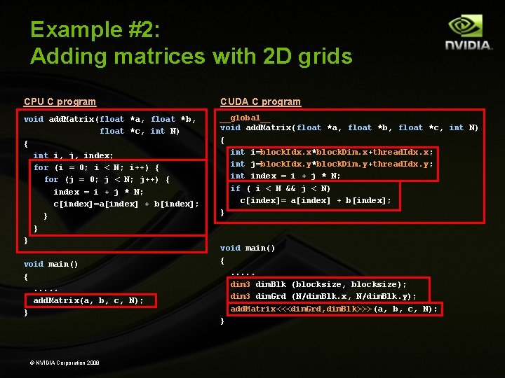 Example #2: Adding matrices with 2 D grids CPU C program CUDA C program