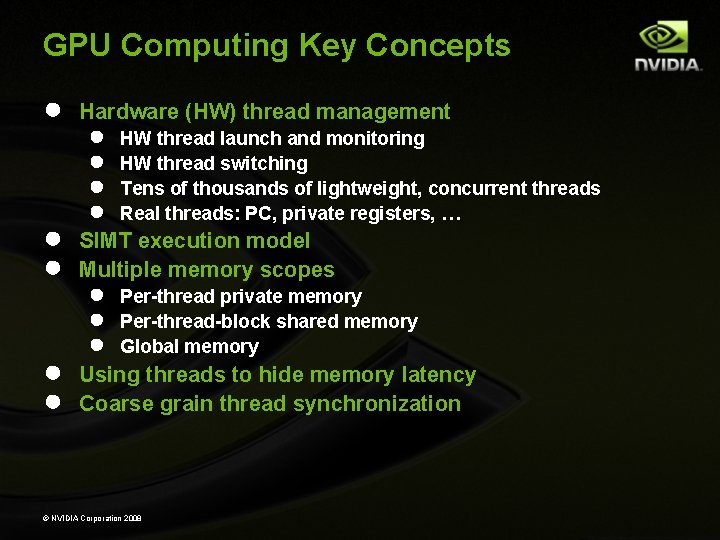 GPU Computing Key Concepts ● ● ● Hardware (HW) thread management ● ● HW