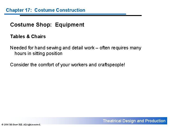 Chapter 17: Costume Construction Costume Shop: Equipment Tables & Chairs Needed for hand sewing